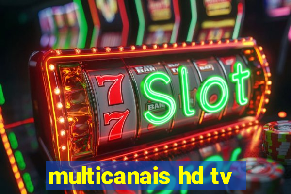 multicanais hd tv